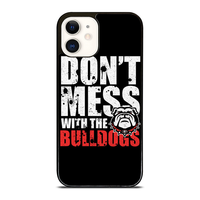 DONT MESS WITH GEORGIA BULLDOGS iPhone 12 Case Cover