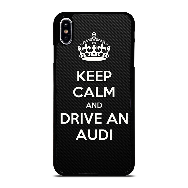 KEEP CALM AND DRIVE AUDI CARBON iPhone XS Max Case Cover