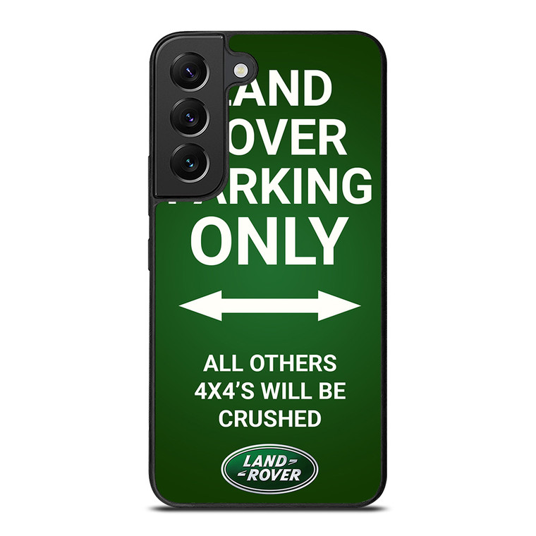 LAND ROVER PARKING ONLY Samsung Galaxy S22 Plus Case Cover