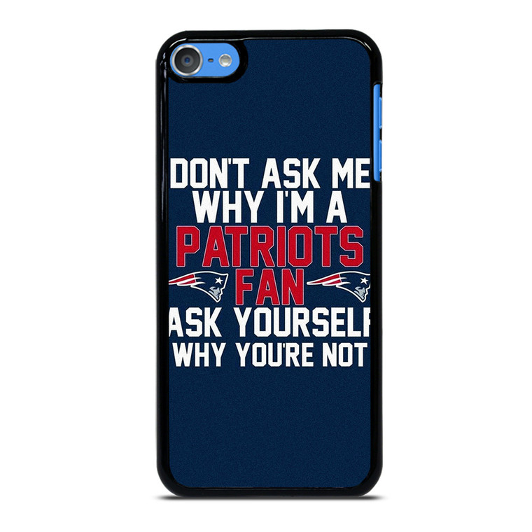 NEW ENGLAND PATRIOTS FANS iPod Touch 7 Case Cover