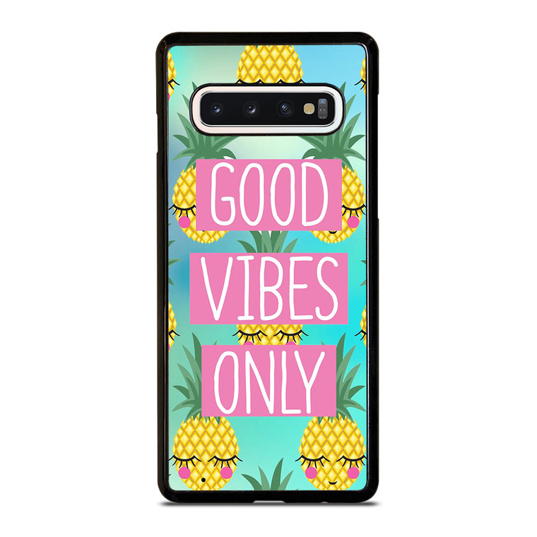 CUTE PINAPPLE GOOD VIBES ONLY Samsung Galaxy S10 Case Cover