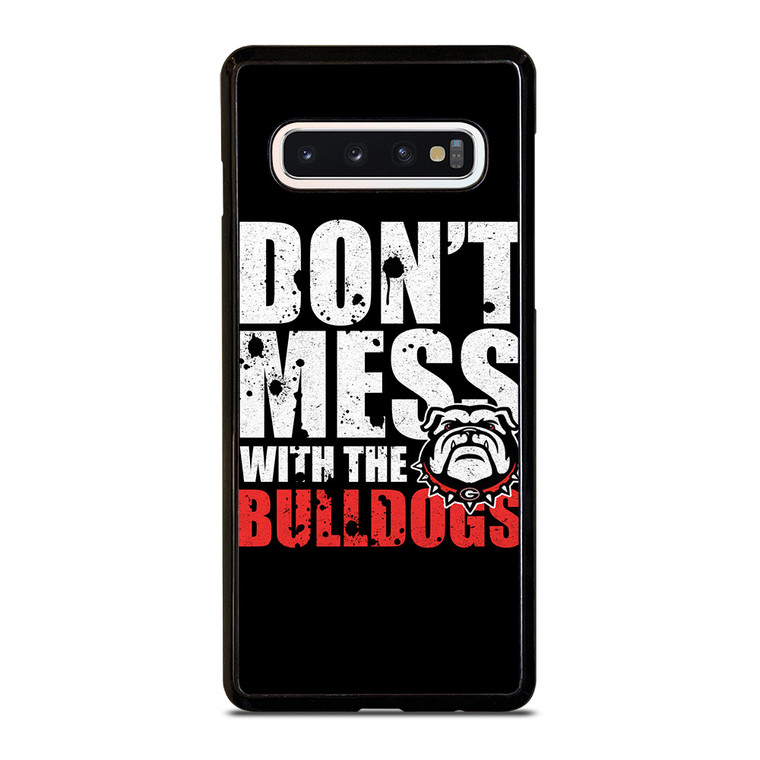 DONT MESS WITH GEORGIA BULLDOGS Samsung Galaxy S10 Case Cover