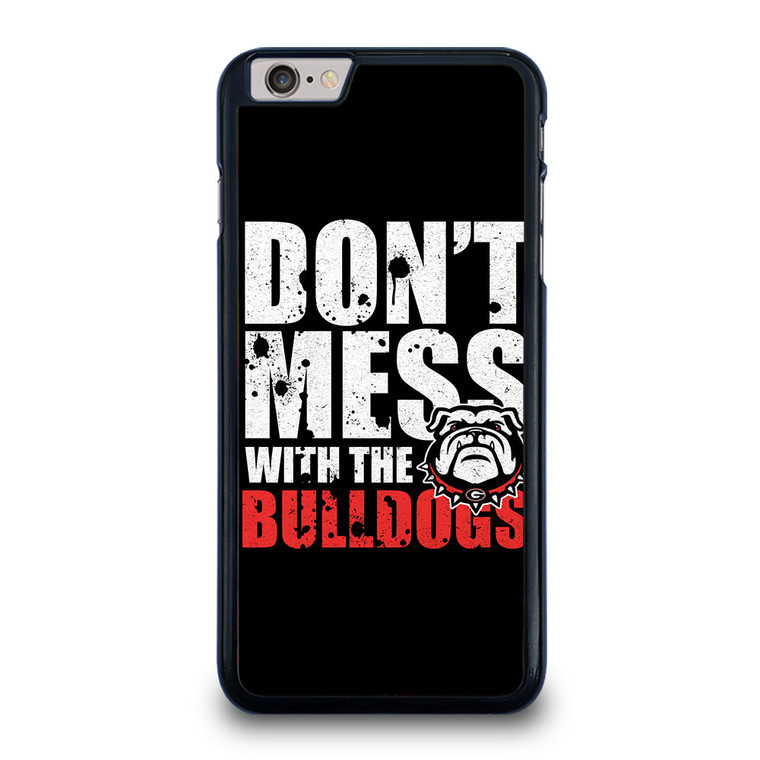 DONT MESS WITH GEORGIA BULLDOGS iPhone 6 / 6S Plus Case Cover