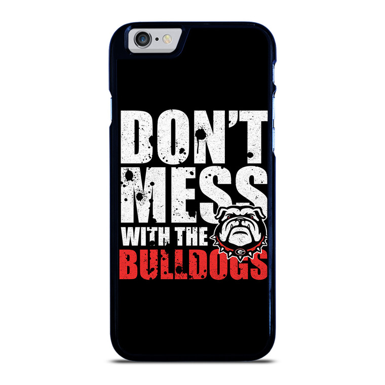 DONT MESS WITH GEORGIA BULLDOGS iPhone 6 / 6S Case Cover