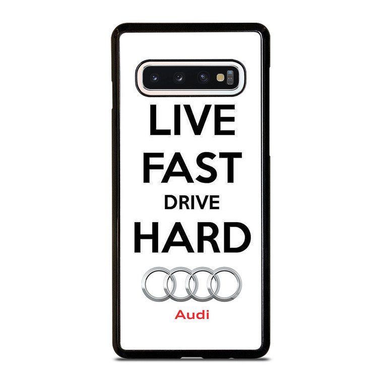 LIVE FAST DRIVE AUDI CAR Samsung Galaxy S10 Case Cover
