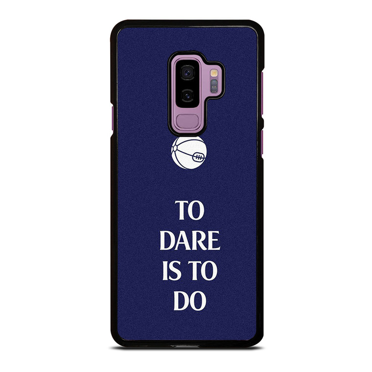 TOTTENHAM HOTSPURS TO DARE IS TO DO Samsung Galaxy S9 Plus Case Cover