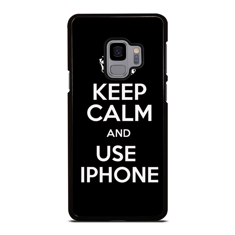 KEEP CALM AND USE IPHONE Samsung Galaxy S9 Case Cover