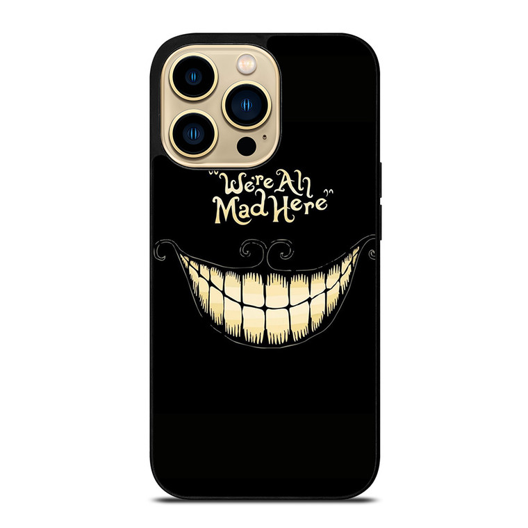CHESIRE CAT ALICE IN WONDERLAND MAD HERE iPhone 14 Pro Max Case Cover