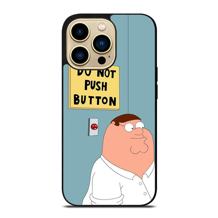 PETER GRIFFIN DO NOT PUSH BUTTON iPhone 14 Pro Max Case Cover