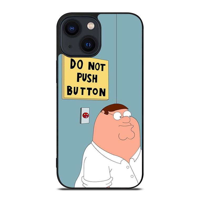 PETER GRIFFIN DO NOT PUSH BUTTON iPhone 14 Plus Case Cover