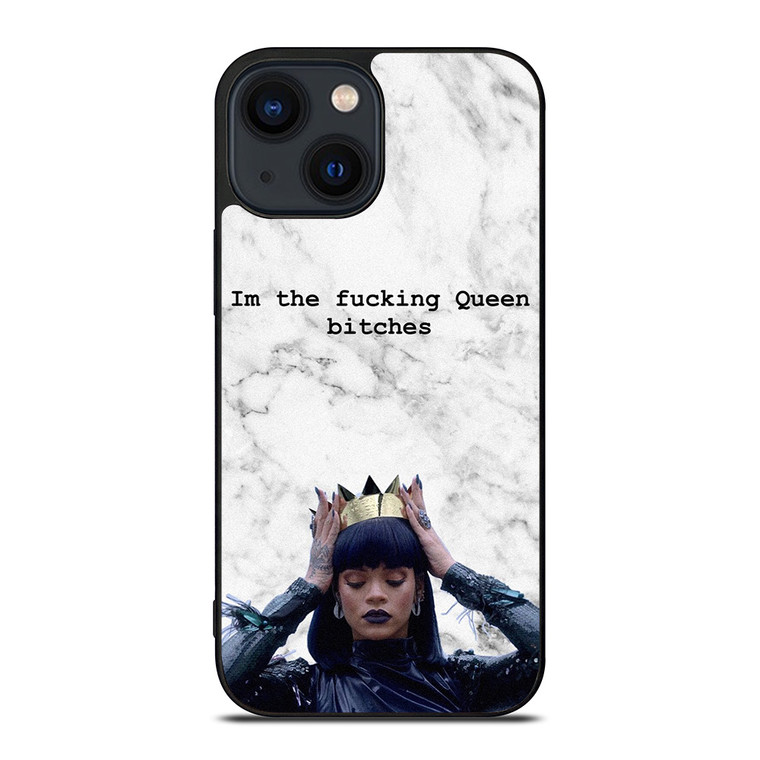 RIHANNA FUCKING QUEEN iPhone 14 Plus Case Cover