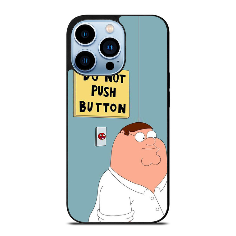 PETER GRIFFIN DO NOT PUSH BUTTON iPhone 13 Pro Max Case Cover