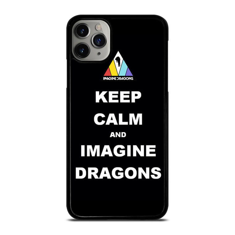 KEEP CALM AND IMAGINE DRAGONS iPhone 11 Pro Max Case Cover