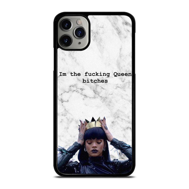 RIHANNA FUCKING QUEEN iPhone 11 Pro Max Case Cover
