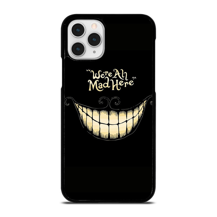 CHESIRE CAT ALICE IN WONDERLAND MAD HERE iPhone 11 Pro Case Cover