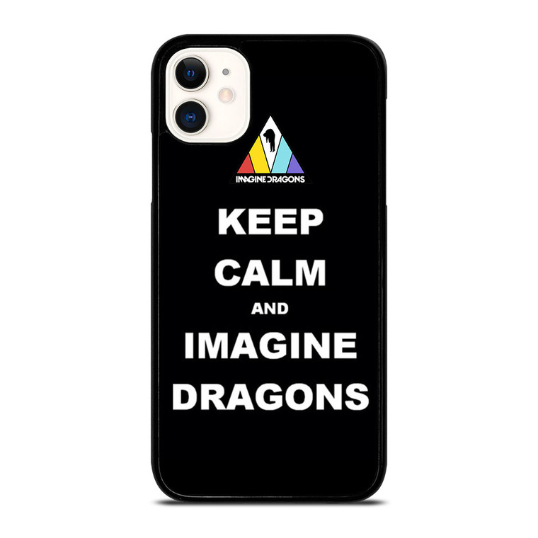 KEEP CALM AND IMAGINE DRAGONS iPhone 11 Case Cover