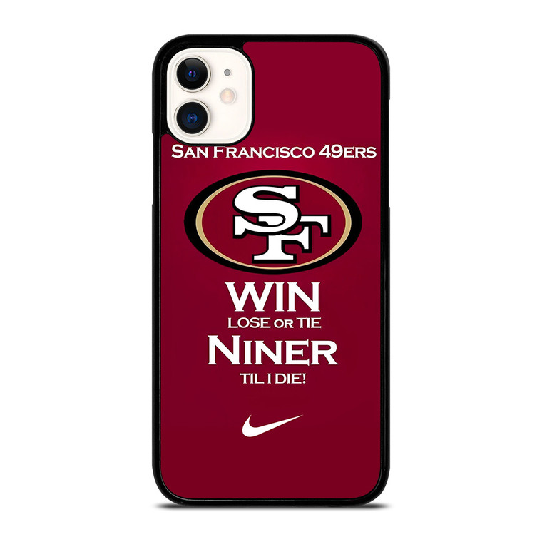 SAN FRANCISCO 49ERS TILL I DIE iPhone 11 Case Cover