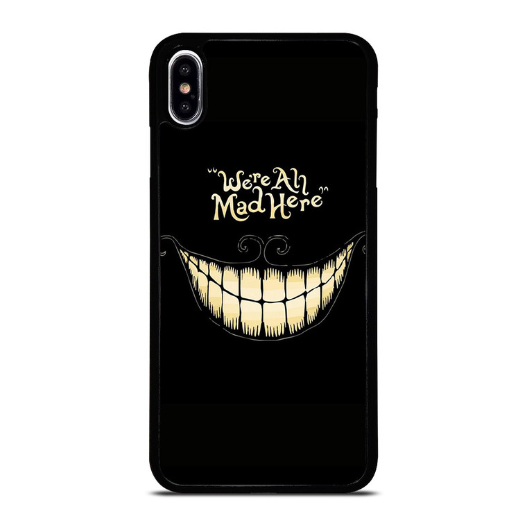 CHESIRE CAT ALICE IN WONDERLAND MAD HERE iPhone XS Max Case Cover