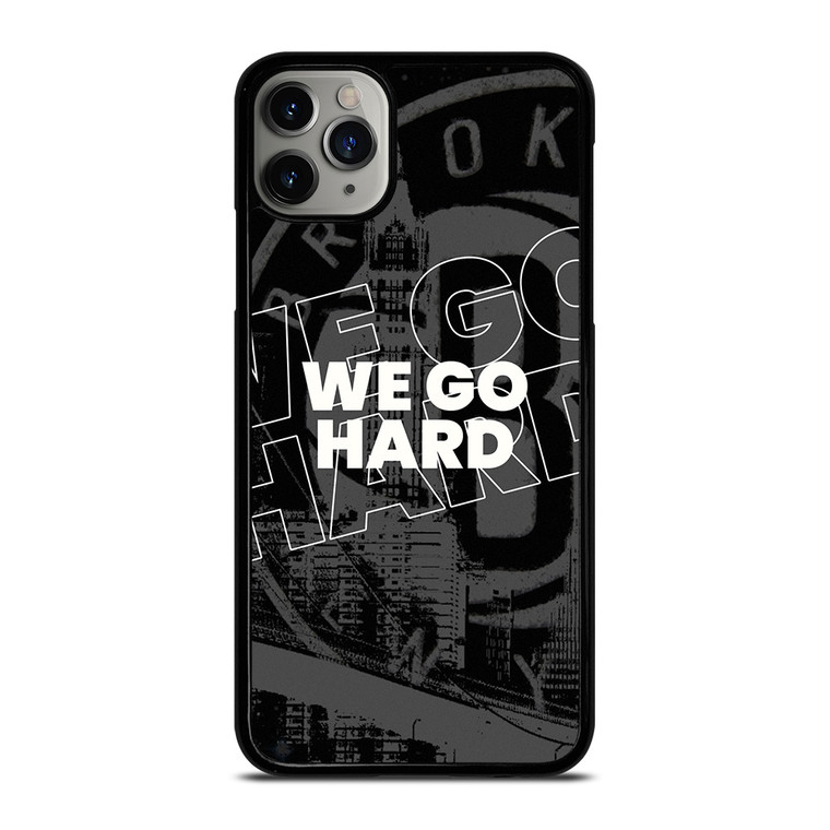BROOKLYN NETS WE GO HARD iPhone 11 Pro Max Case Cover