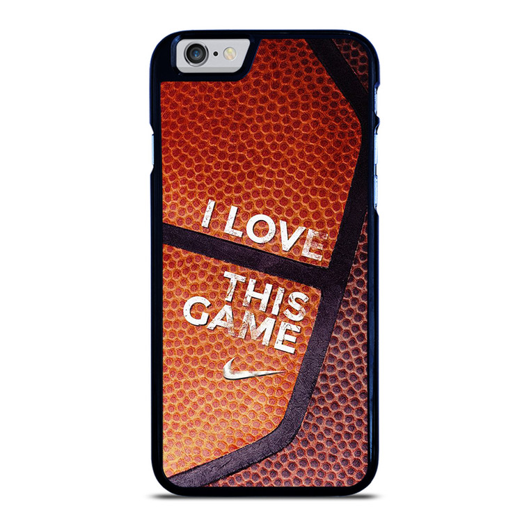BASKETBALL NIKE I LOVE THIS GAME iPhone 6 / 6S Case Cover