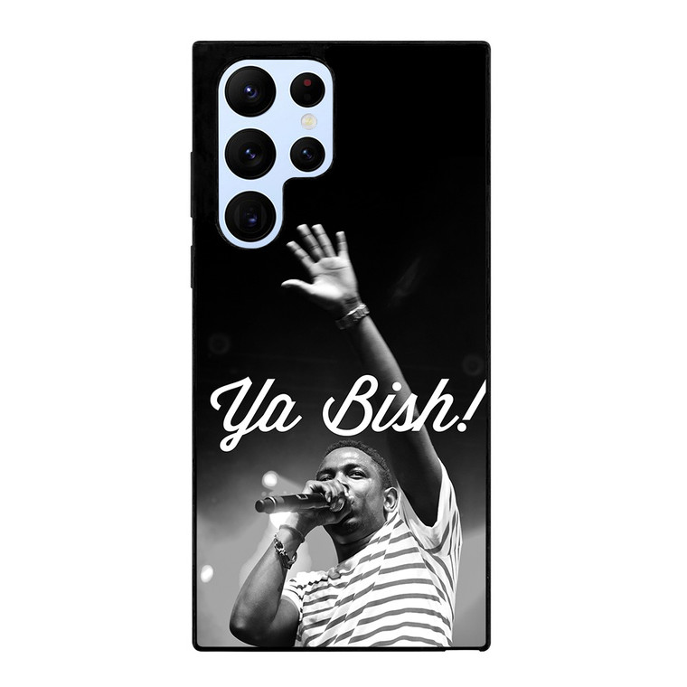 KENDRICK LAMAR YA BISH Samsung Galaxy S22 Ultra Case Cover