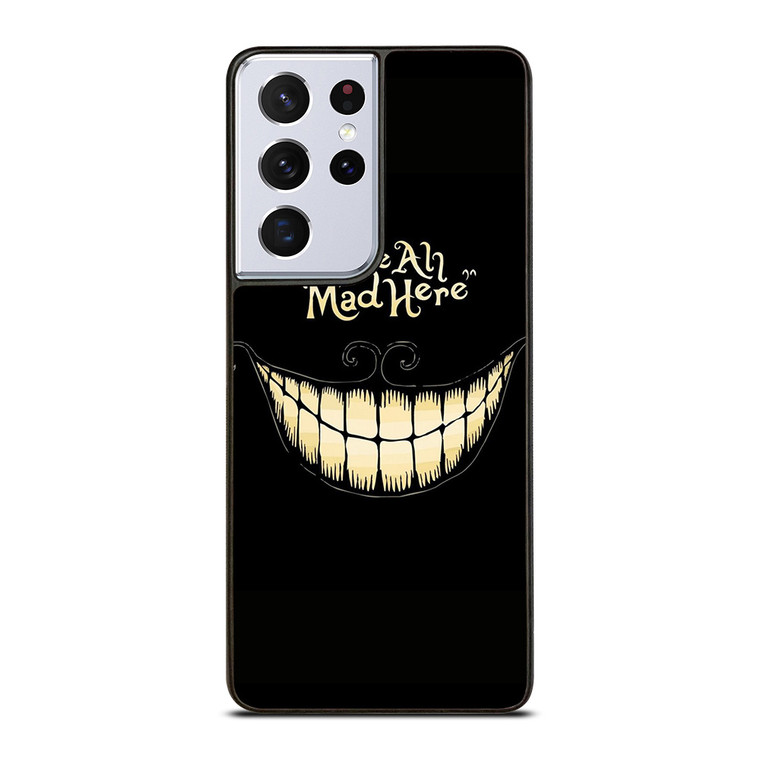 CHESIRE CAT ALICE IN WONDERLAND MAD HERE Samsung Galaxy S21 Ultra Case Cover