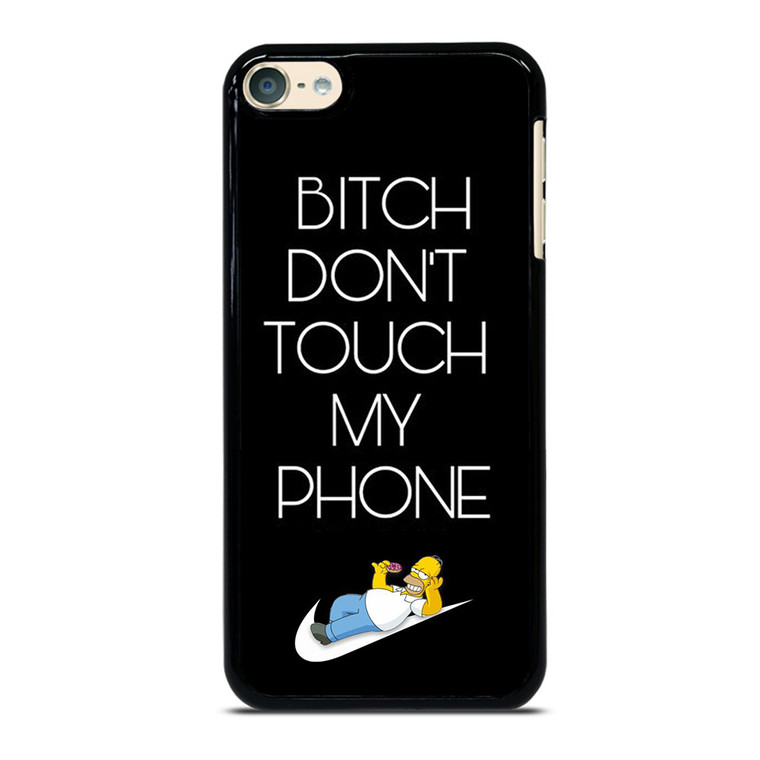 NIKE HOMER SIMPSON DONT TOUCH MY PHONE iPod Touch 6 Case Cover
