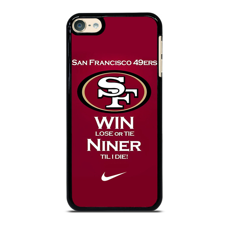 SAN FRANCISCO 49ERS TILL I DIE iPod Touch 6 Case Cover