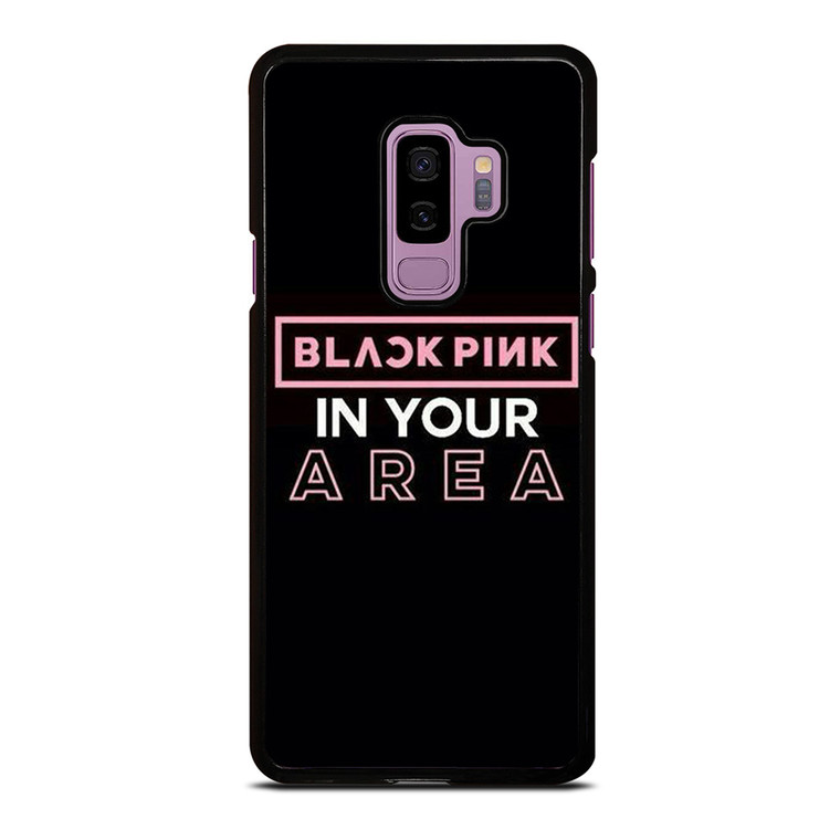 BLACKPINK IN YOUR AREA Samsung Galaxy S9 Plus Case Cover