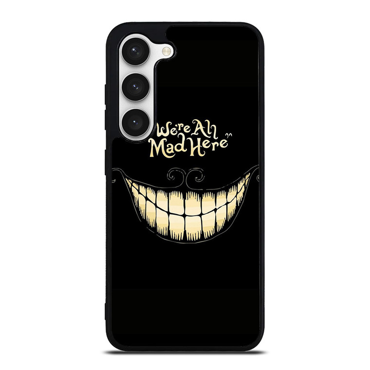 CHESIRE CAT ALICE IN WONDERLAND MAD HERE Samsung Galaxy S23 Case Cover
