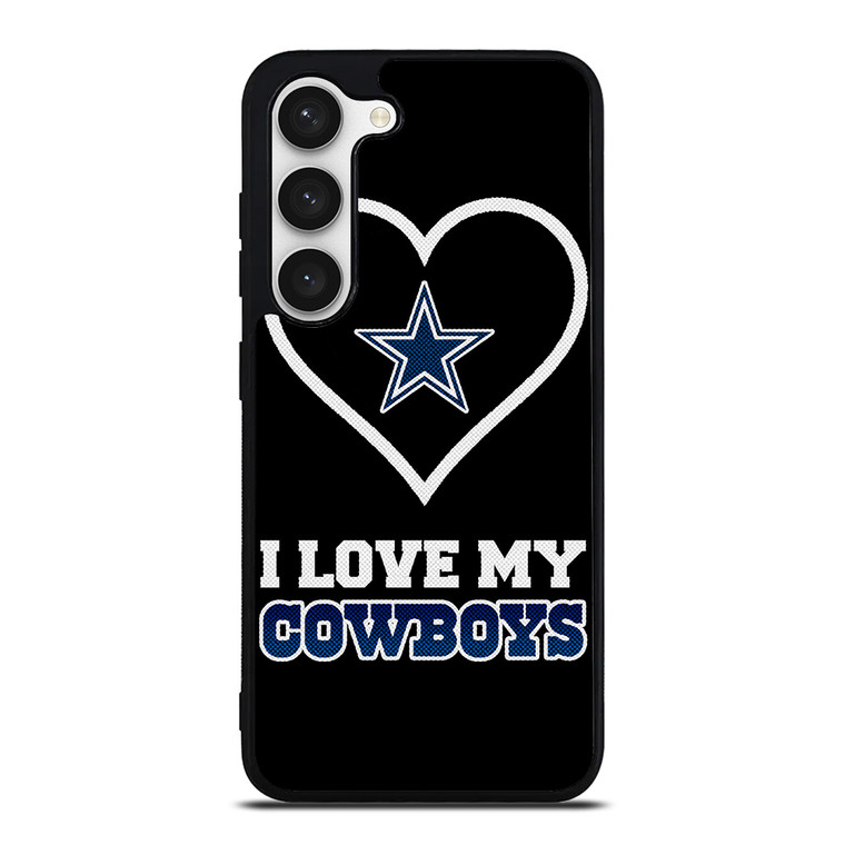 I LOVE MY DALLAS COWBOYS FOOTBALL NFL Samsung Galaxy S23 Case Cover