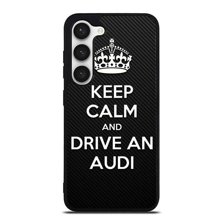 KEEP CALM AND DRIVE AUDI CARBON Samsung Galaxy S23 Case Cover
