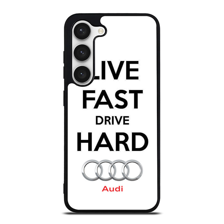 LIVE FAST DRIVE AUDI CAR Samsung Galaxy S23 Case Cover