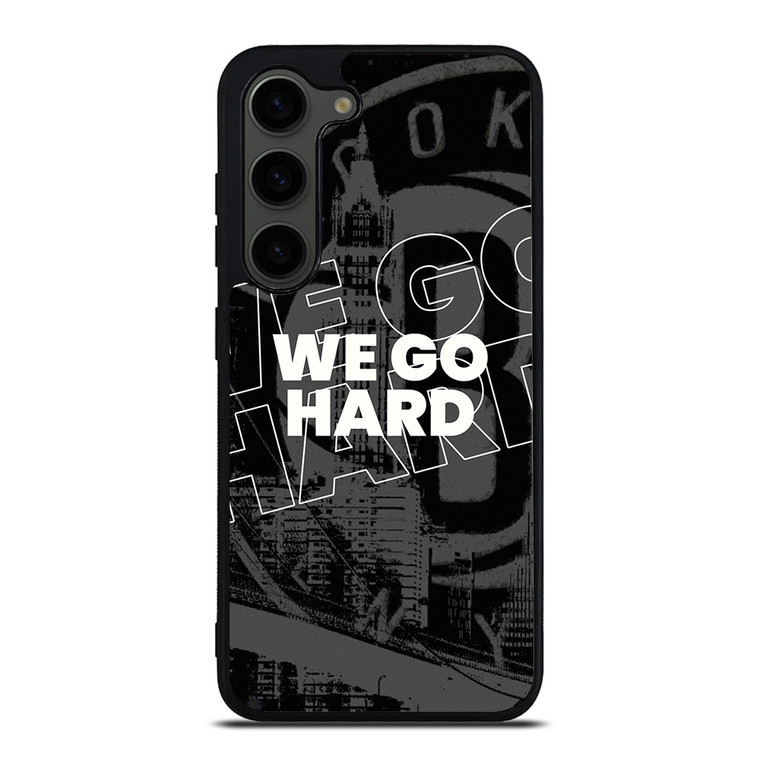 BROOKLYN NETS WE GO HARD Samsung Galaxy S23 Plus Case Cover