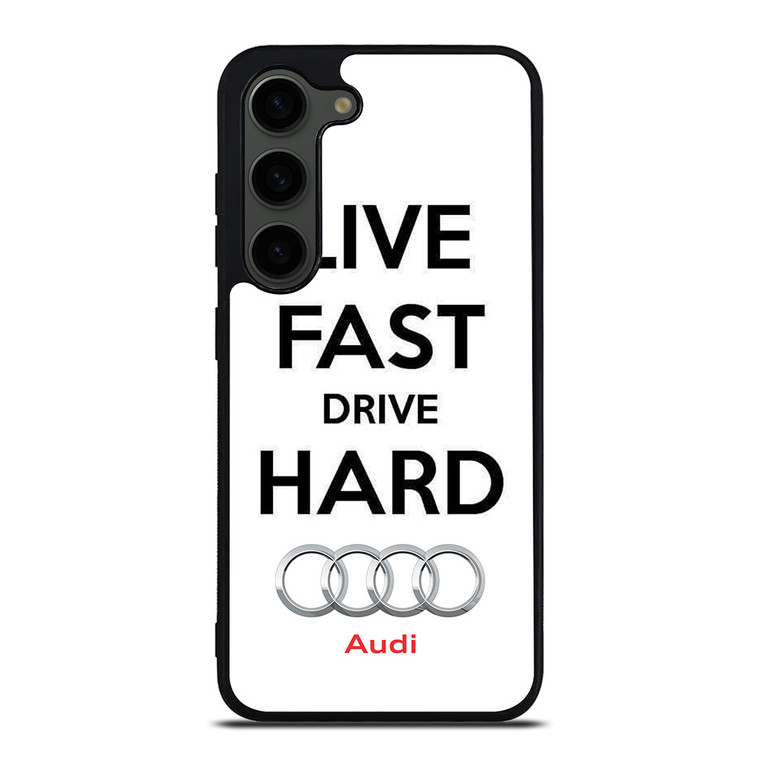 LIVE FAST DRIVE AUDI CAR Samsung Galaxy S23 Plus Case Cover