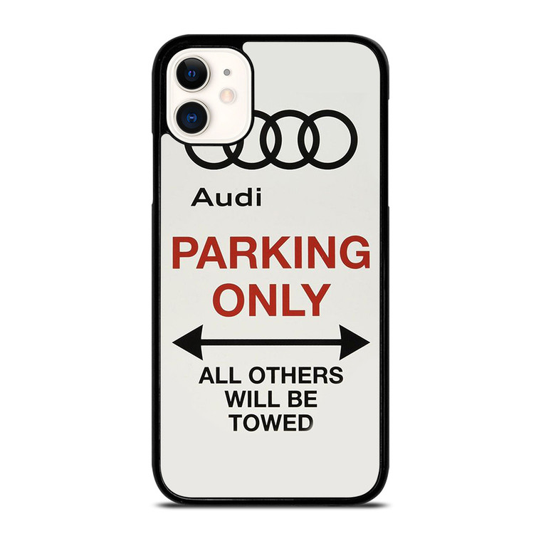 AUDI PARKING ONLY 2 iPhone 11 Case Cover