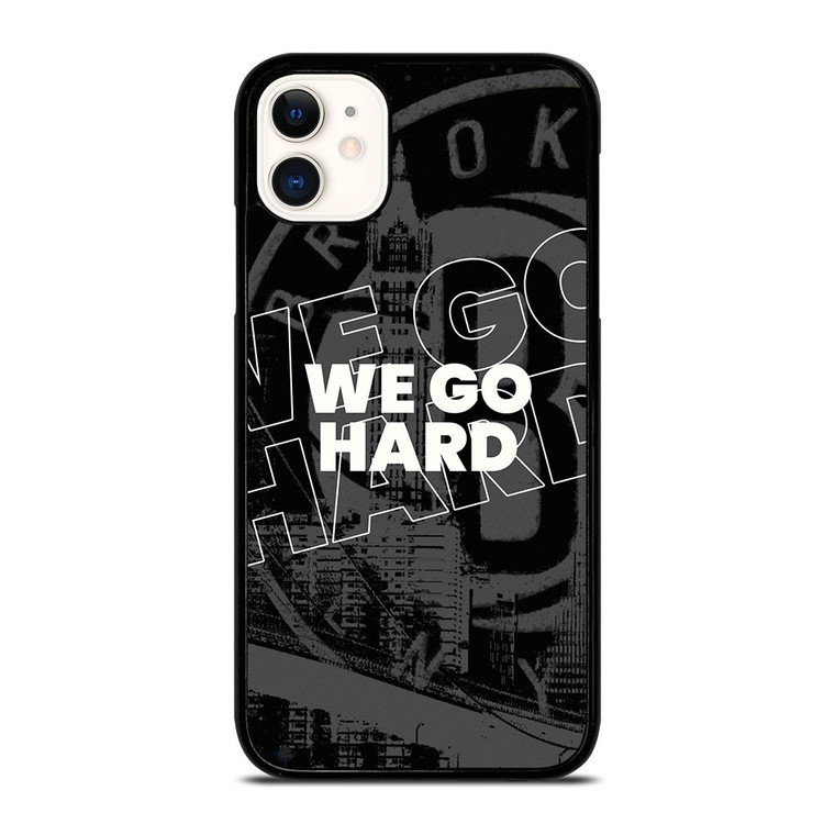 BROOKLYN NETS WE GO HARD iPhone 11 Case Cover