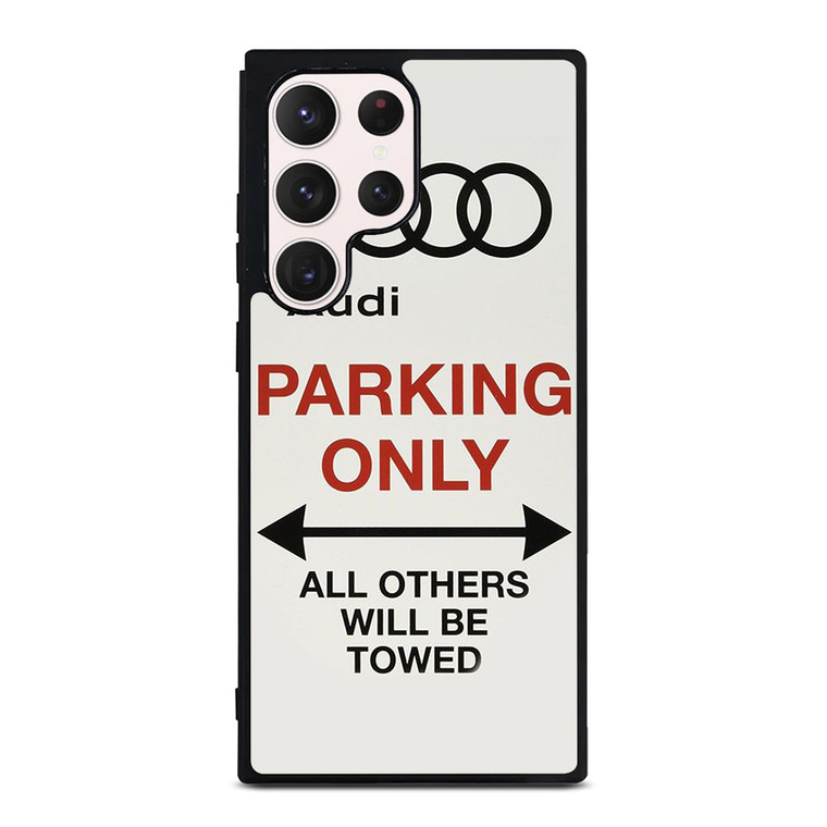 AUDI PARKING ONLY 2 Samsung Galaxy S23 Ultra Case Cover