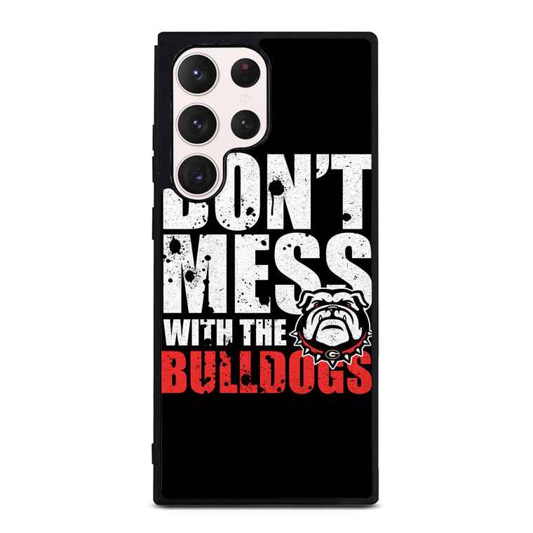 DONT MESS WITH GEORGIA BULLDOGS Samsung Galaxy S23 Ultra Case Cover