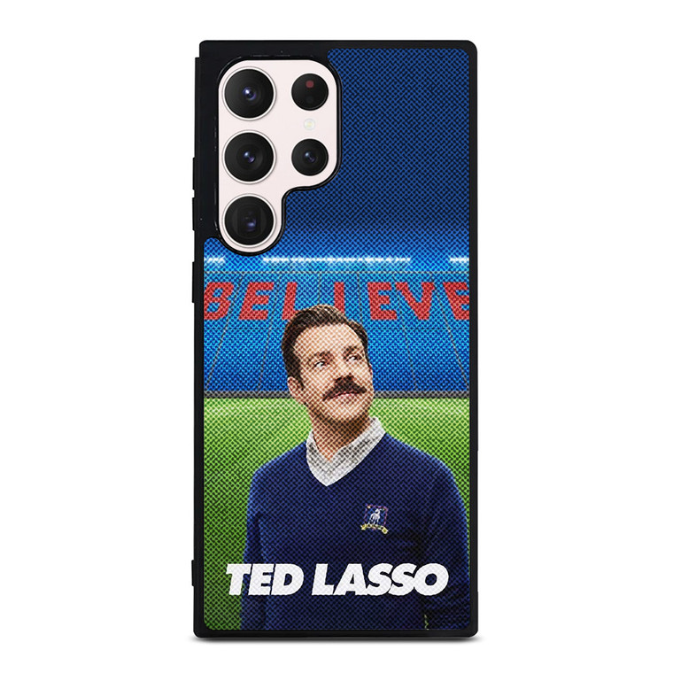 TED LASSO JASON SUDEIKIS BELIEVE Samsung Galaxy S23 Ultra Case Cover