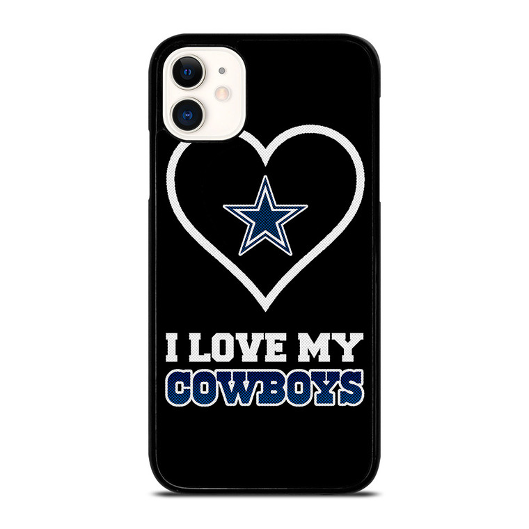I LOVE MY DALLAS COWBOYS FOOTBALL NFL iPhone 11 Case Cover