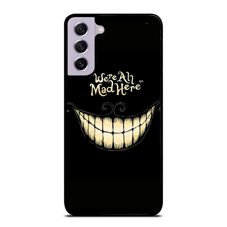 CHESIRE CAT ALICE IN WONDERLAND MAD HERE Samsung Galaxy S21 FE Case Cover