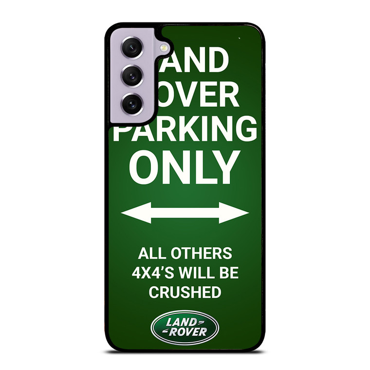 LAND ROVER PARKING ONLY Samsung Galaxy S21 FE Case Cover