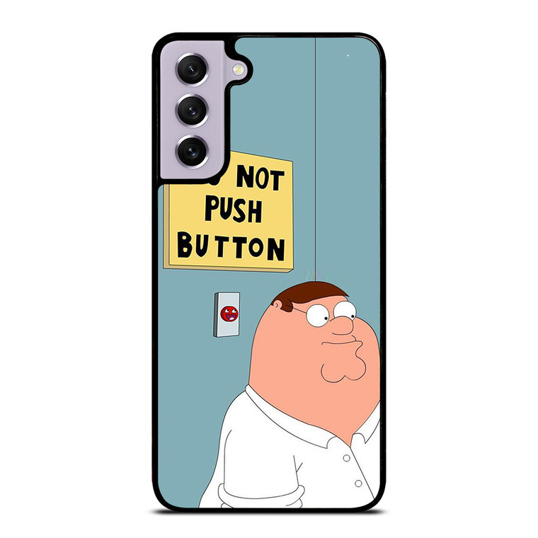 PETER GRIFFIN DO NOT PUSH BUTTON Samsung Galaxy S21 FE Case Cover