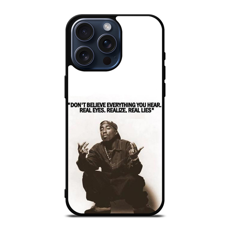 2PAC TUPAC SHAKUR RAPPER QUOTES iPhone 15 Pro Max Case Cover
