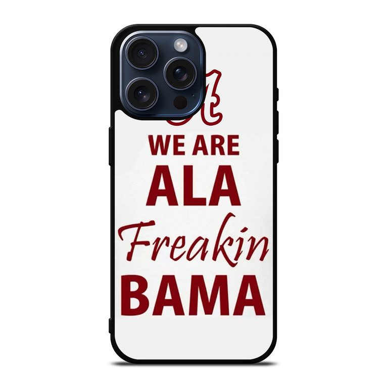 ALABAMA CRIMSON TIDE FOOTBALL FREAK iPhone 15 Pro Max Case Cover