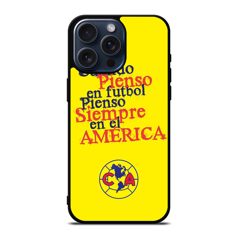 CLUB AMERICA FOOTBALL FANS iPhone 15 Pro Max Case Cover