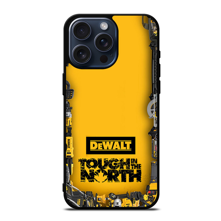 DEWALT TOUGH IN THE NORTH iPhone 15 Pro Max Case Cover DEWALT TOUGH IN THE NORTH iPhone 15 Pro Max Case Cover