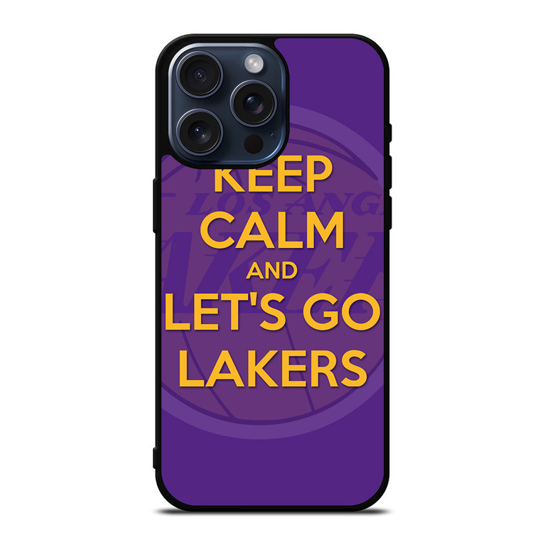 KEEP CALM AND GO LAKERS iPhone 15 Pro Max Case Cover