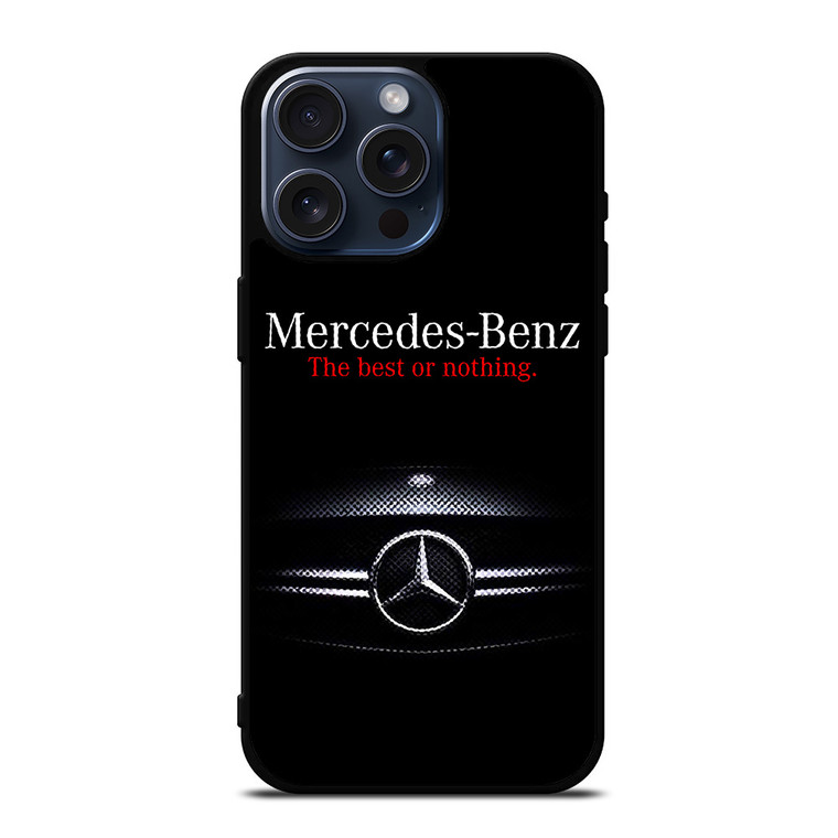 MERCEDES BENZ CAR THE BEST OR NOTHING iPhone 15 Pro Max Case Cover MERCEDES BENZ CAR THE BEST OR NOTHING iPhone 15 Pro Max Case Cover
